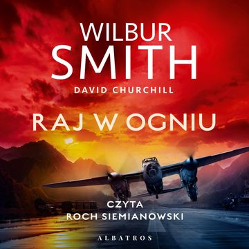 Raj w ogniu audiobook, David Churchill, Wilbur Smith