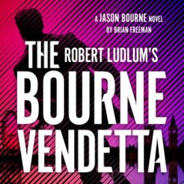 Robert Ludlum's ™ The Bourne Vendetta audiobook, Brian Freeman