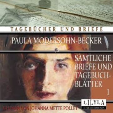 Sämtliche Briefe und Tagebuchblätter 1 audiobook, Paula Modersohn-Becker