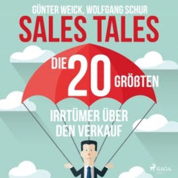 Sales Tales - Die 20 größten Irrtümer über den Verkauf audiobook, Günter Weick