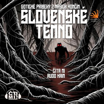 Slovenské temno audiobook, Andrej Oško, Henrich H. Hujbert, Ivana Molnárová Dubcová, Jozef Harendarčík, Katarína Soyka, Kristína Lenart, Lenona Štiblaríková, Lukáš Polák, Marek E. Pocha, Milan Tichý, Miro Švercel, Patrik Slanina, Radoslav Kozák