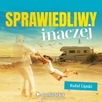 Sprawiedliwy inaczej audiobook, Rafał Lipski