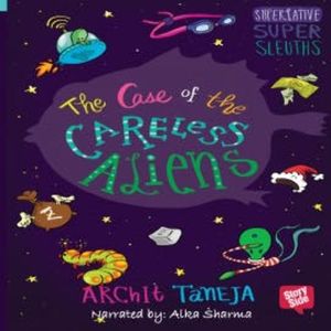 The Case of Careless Aliens, Archit Taneja