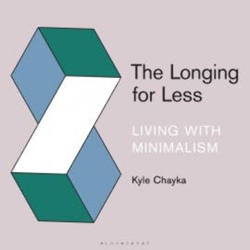 The Longing for Less audiobook, Kyle Chayka