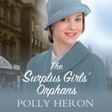 The Surplus Girls' Orphans audiobook, Polly Heron