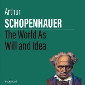 The World As Will and Idea audiobook, Arthur Schopenhauer