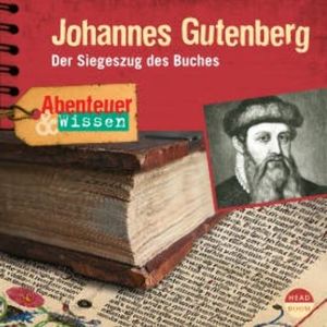 Abenteuer & Wissen: Johannes Gutenberg, Ulrike Beck