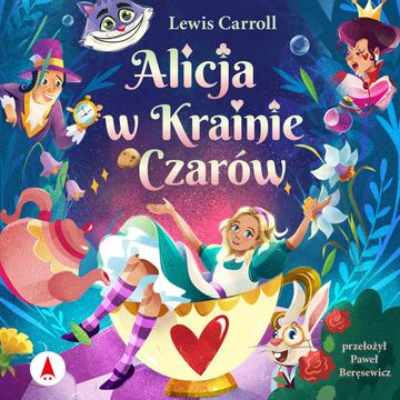 Alicja w Krainie Czarów audiobook, Lewis Carroll