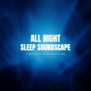 All Night Sleep Soundscape, Soulful Sleep Soundscapes