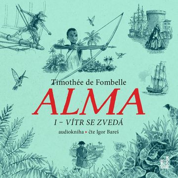 Alma I – Vítr se zvedá audiobook, Timothée de Fombelle