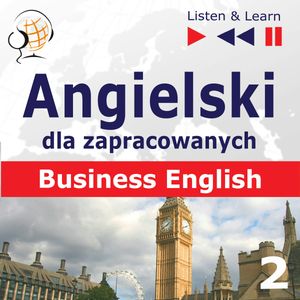 Angielski dla zapracowanych "Business English część 2", Dorota Guzik, Joanna Bruska