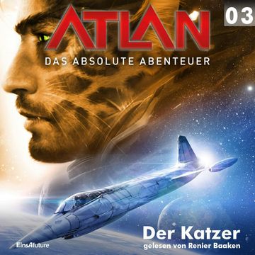 Der Katzer (Atlan - Das absolute Abenteuer 03) audiobook, Hubert Haensel