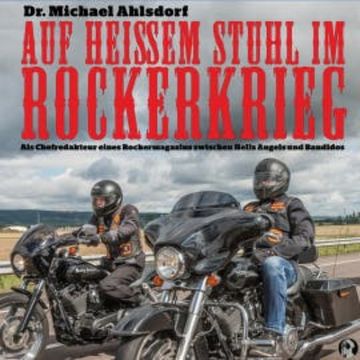 Auf heißem Stuhl im Rockerkrieg audiobook, Dr. Michael Ahlsdorf