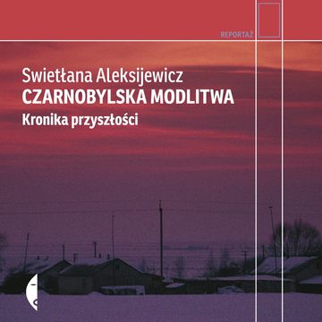 Czarnobylska modlitwa, Swietłana Aleksijewicz