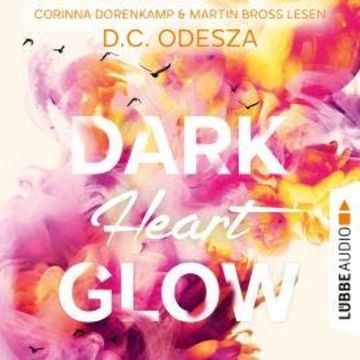 DARK Heart GLOW - Glow-Reihe, Teil 6 (Ungekürzt) audiobook, D. C. Odesza