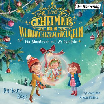 Das Geheimnis der Weihnachtsbaumkugeln - Ein Abenteuer mit 24 Kapiteln audiobook, Barbara Rose
