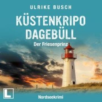 Der Friesenprinz - Witt & Boss ermitteln - Küstenkripo Dagebüll, Band 4 (ungekürzt) audiobook, Ulrike Busch