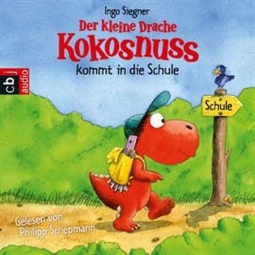 Der kleine Drache Kokosnuss kommt in die Schule audiobook, Ingo Siegner