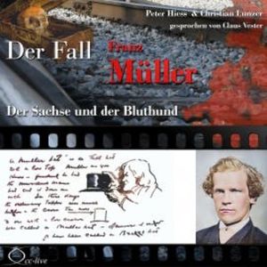 Der Sachse und der Bluthund - Der Fall Franz Müller, Peter Hiess