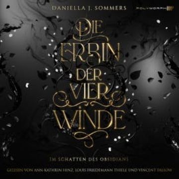 Die Erbin der vier Winde - Im Schatten des Obsidians audiobook, Daniella J. Sommers
