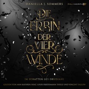 Die Erbin der vier Winde - Im Schatten des Obsidians, Daniella J. Sommers