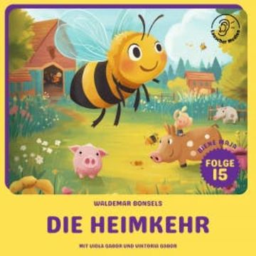 Die Heimkehr (Biene Maja, Folge 15) audiobook, Waldemar Bonsels