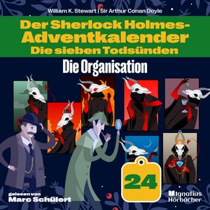 Die Organisation (Der Sherlock Holmes-Adventkalender: Die sieben Todsünden, Folge 24), Sir Arthur Conan Doyle