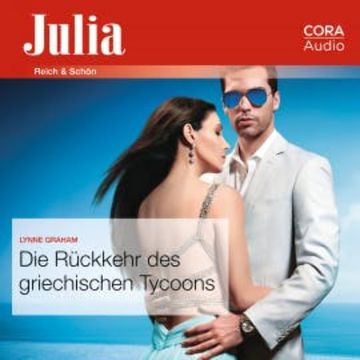 Die Rückkehr des griechischen Tycoons (Julia) audiobook, Lynne Graham