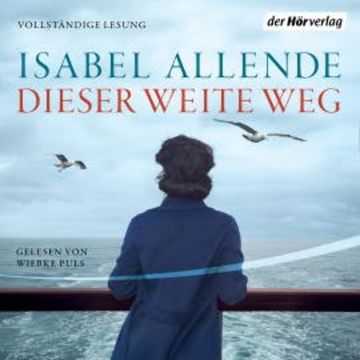 Dieser weite Weg audiobook, Isabel Allende