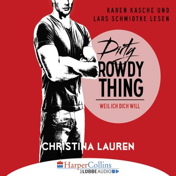 Dirty Rowdy Thing - Weil ich dich will (Wild Seasons 2) audiobook, Christina Lauren