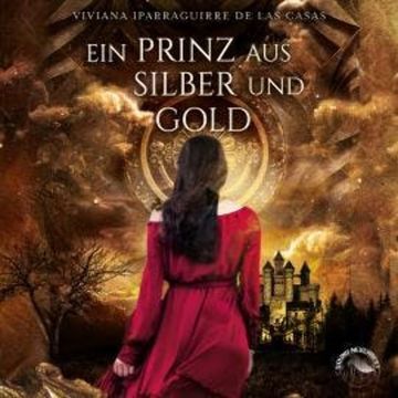 Ein Prinz aus Silber und Gold (Ungekürzt) audiobook, Viviana Iparraguirre de las Casas