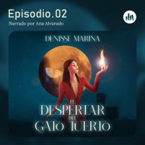 El despertar del Gato Tuerto. Episodio 2, Denisse Marina
