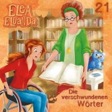 Elea Eluanda, Folge 21: Die verschwundenen Wörter audiobook, Elfie Donnelly