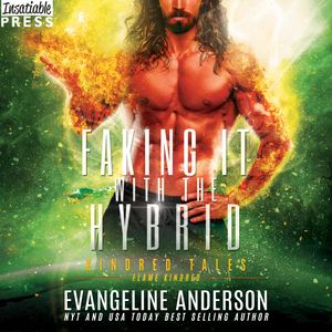 Faking It with the Hybrid - Kindred Tales - A Kindred Tales Novel, Book 47 (Unabridged), Evangeline Anderson
