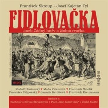 Fidlovačka aneb Žádný hněv a žádná rvačka audiobook, Josef Kajetán Tyl