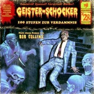 100 Stufen zur Verdammnis (Geister-Schocker 28), Bob Collins, Detlef Tams, Markus Winter