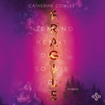 FRAGILE. Niemand kennt dich so wie ich audiobook, Catherine Cowles