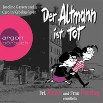 Frl. Krise und Frau Freitag ermitteln: Der Altmann ist tot audiobook, Frau Freitag, Frl. Krise