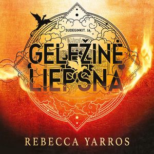 GELEŽINĖ LIEPSNA. „Ketvirtojo sparno“ antroji knyga, Rebecca Yarros