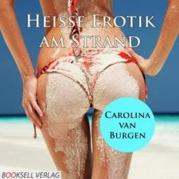 Heiße Erotik am Strand (Ungekürzt) audiobook, Carolina van Burgen