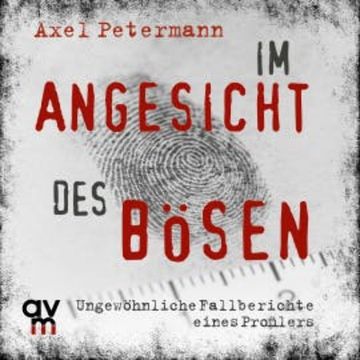 Im Angesicht des Bösen audiobook, Axel Petermann