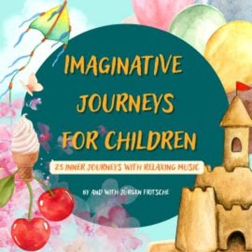 Imaginative journeys for children audiobook, Jürgen Fritsche