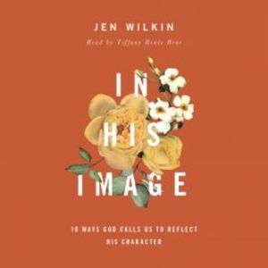 In His Image, Jen Wilkin