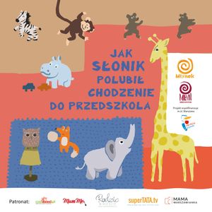 Jak słonik polubił chodzenie do przedszkola, Zuzana Fijewska-Malesza