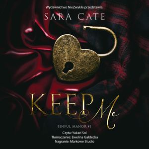 Keep Me. Sinful Manor. Tom 1, Sara Cate
