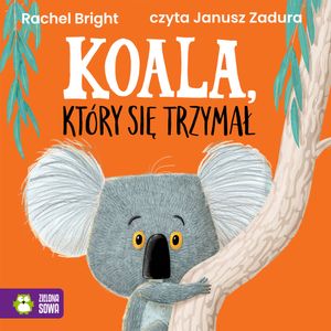 Koala, który się trzymał, Rachel Bright
