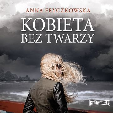 Kobieta bez twarzy audiobook, Anna Fryczkowska