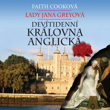 Lady Jana Greyová – devítidenní královna anglická audiobook, Faith Cooková