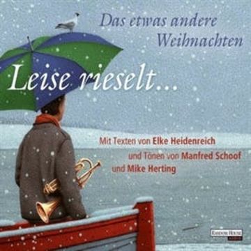 Leise rieselt ... - Das etwas andere Weihnachten audiobook, Elke Heidenreich