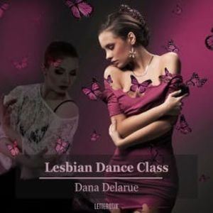 Lesbian Dance Class, Dana Delarue